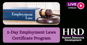 (HRDevelop) 2-Day Employment Laws Certificate Program for HR Professionals, Managers and Supervisors