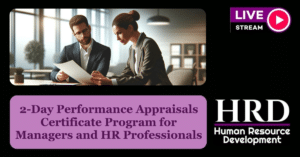 2-Day Performance Appraisals Certificate Program for Managers and HR Professionals